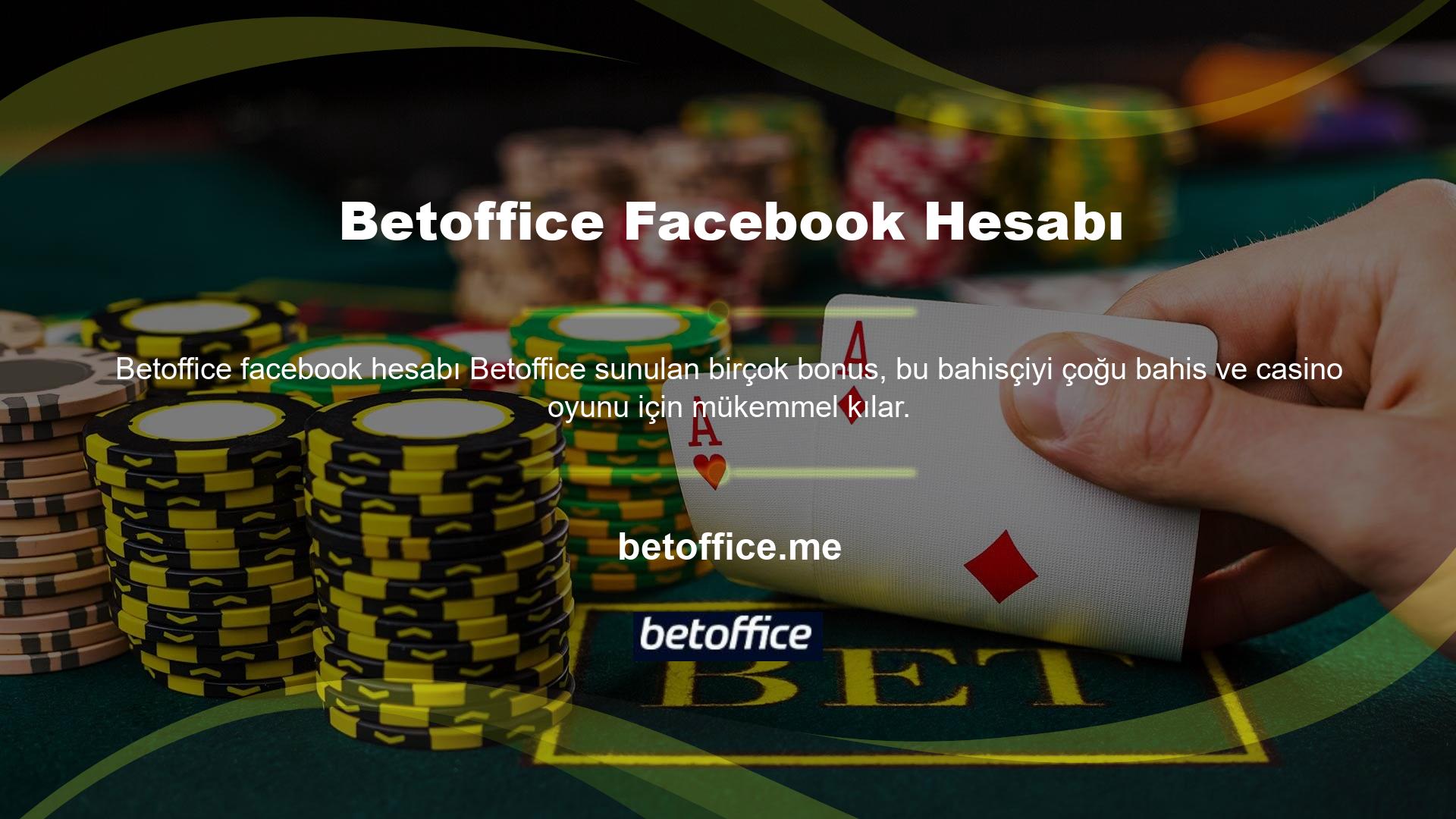 Casino oyununa özel bonuslar ve çevrim bonusları Betoffice web sitesinin Facebook hesabında duyuru olarak paylaşılmaktadır