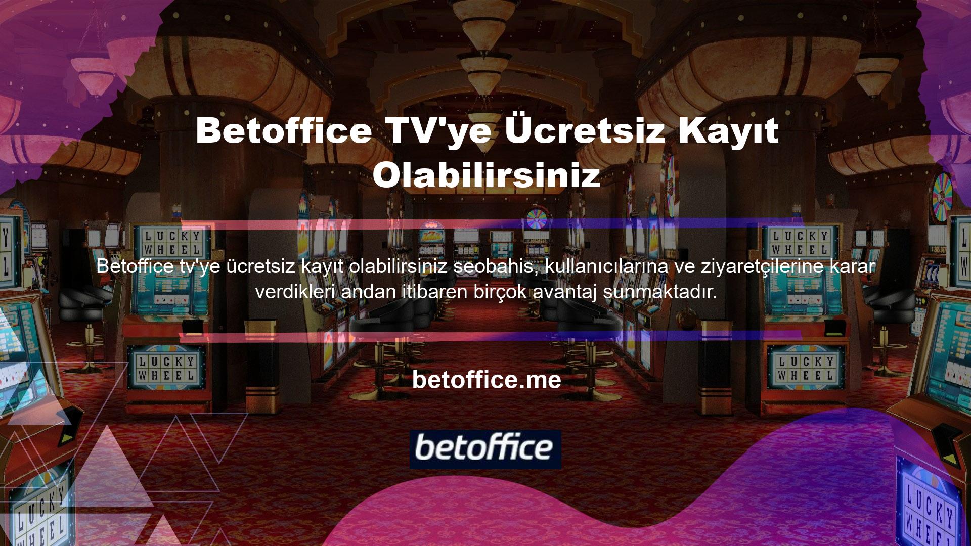 Gördüğünüz gibi avantajlarından biri de Betoffice TV'ye ücretsiz abone olmanızı sağlayan TV özelliğidir